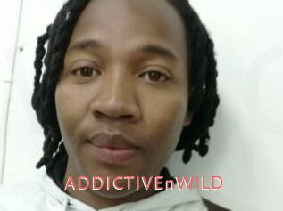 ADDICTIVEnWILD