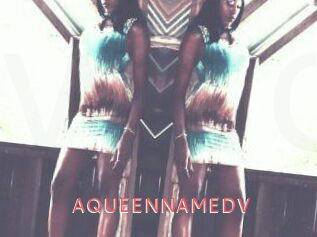 AQUEENNAMEDV