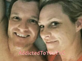 AddictedToYouTnC