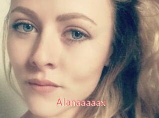 Alanaaaaax