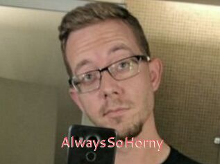 AlwaysSoHorny