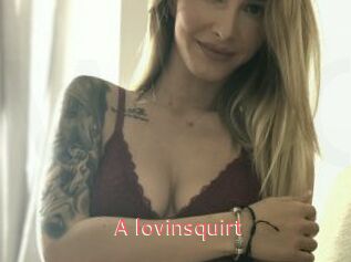A_lovinsquirt