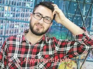 Alwaysgentlejosh