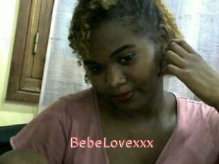 BebeLovexxx