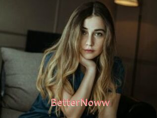 BetterNoww