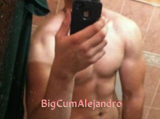BigCumAlejandro