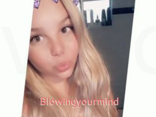 Blowingyourmind