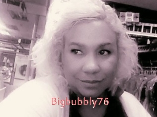Bigbubbly76