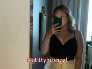Bigtittybushgal
