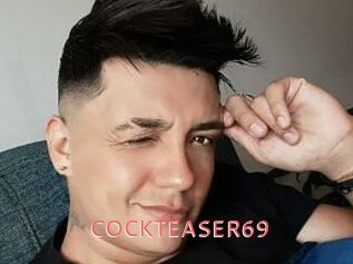 COCKTEASER69