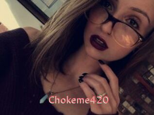Chokeme420