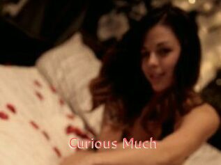 Curious_Much