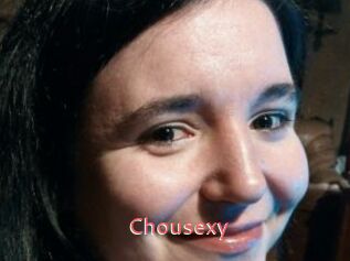 Chousexy