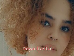 Doyoulikethat