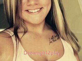 Dreamgirl2play