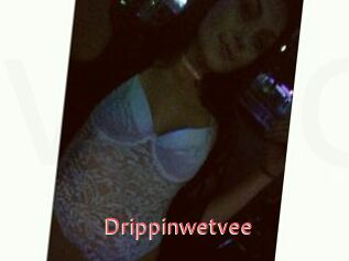 Drippinwetvee