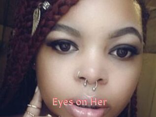 Eyes_on_Her