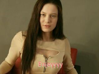 Enjoyyyy
