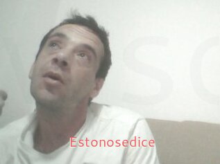 Estonosedice