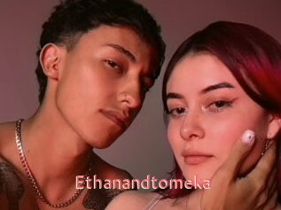 Ethanandtomeka