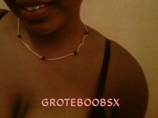 GROTEBOOBSX