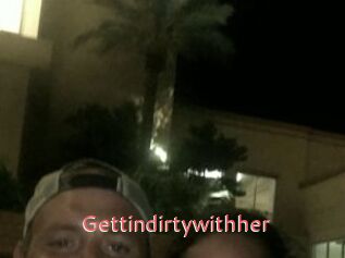 Gettindirtywithher