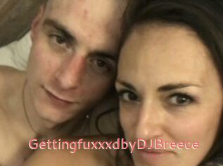GettingfuxxxdbyDJBreece