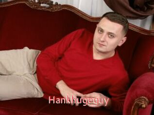 Hankhugeguy