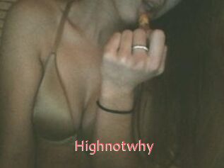 Highnotwhy