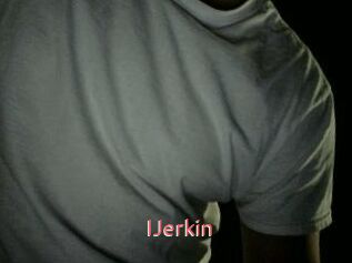 IJerkin