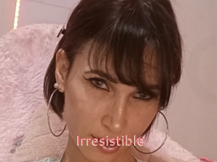 Irresistible