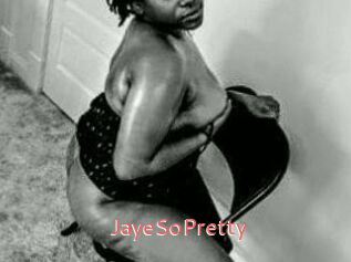 JayeSoPretty
