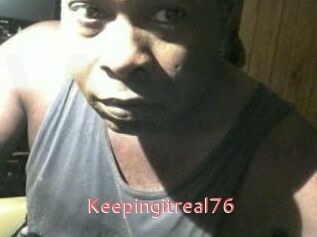 Keepingitreal76