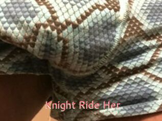Knight_Ride_Her
