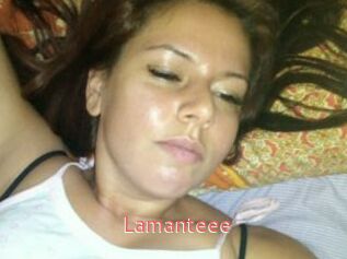 Lamanteee