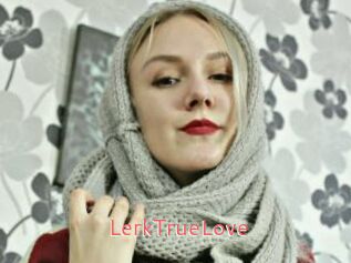LerkTrueLove