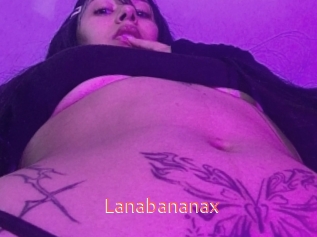 Lanabananax