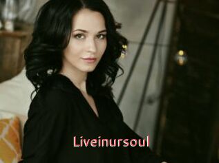 Liveinursoul
