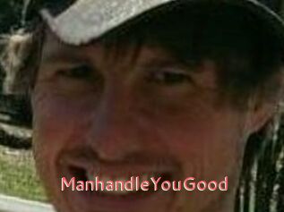 ManhandleYouGood