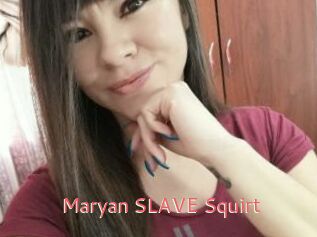 Maryan_SLAVE_Squirt