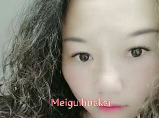 Meiguihuakai