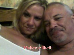 Makemelikeit