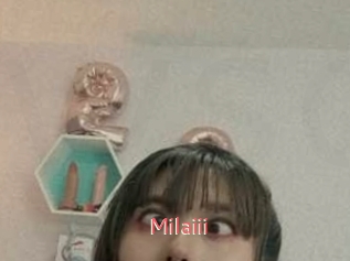 Milaiii