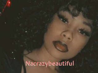 Nacrazybeautiful