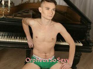 OrpheusSoSexy