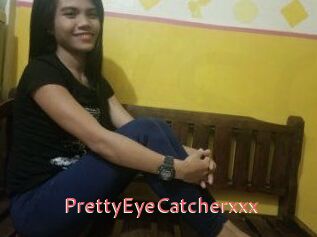 PrettyEyeCatcherxxx