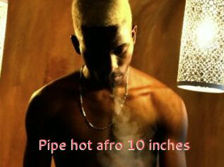 Pipe_hot_afro_10_inches