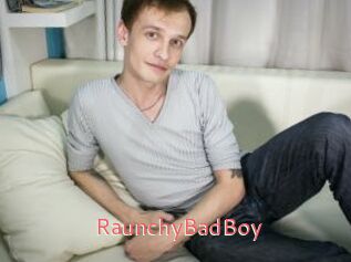 RaunchyBadBoy