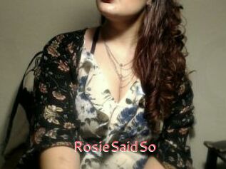 RosieSaidSo