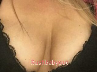 Rushbabyout
